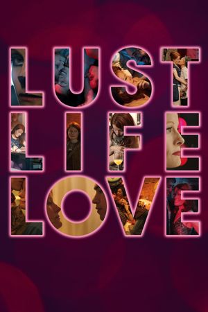 Lust Life Love's poster