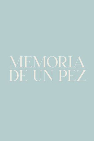 Memoria de un pez's poster