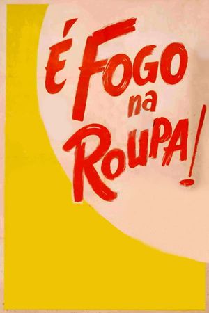 É Fogo na Roupa's poster