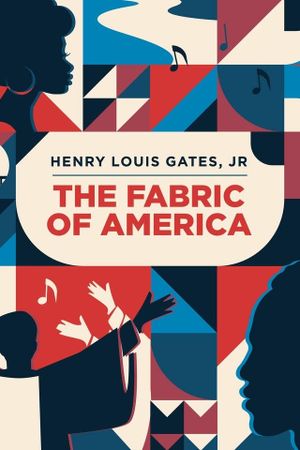 Henry Louis Gates, Jr. - The Fabric of America's poster