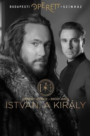 István a Király - Budapesti Operettszínház's poster