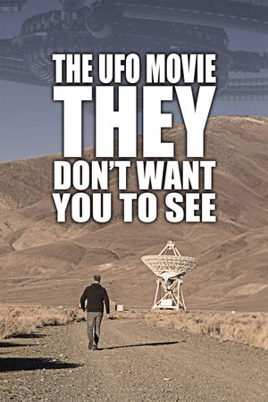 The UFO Movie They Don't Want You to See's poster