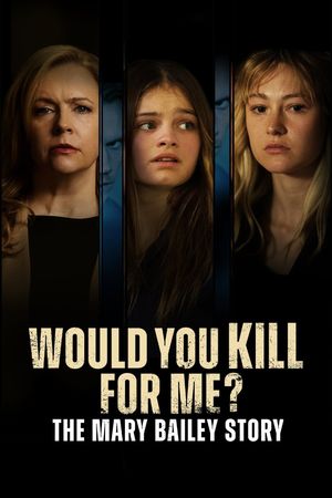 Would You Kill for Me? The Mary Bailey Story's poster