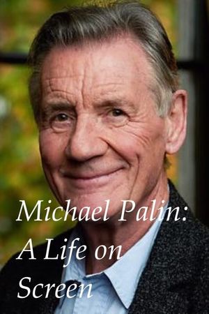 Michael Palin: A Life on Screen's poster