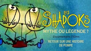 Les Shadoks, mythe ou légende ?'s poster
