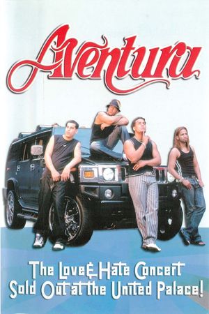 Aventura: The Love & Hate Concert: Sold Out at the United Palace's poster