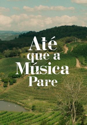 Até que a Música Pare's poster