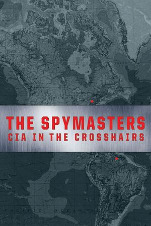Spymasters: CIA in the Crosshairs's poster