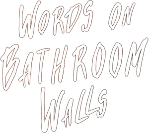 Words on Bathroom Walls's poster