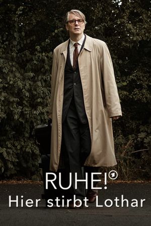 Ruhe! Hier stirbt Lothar's poster