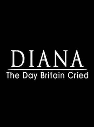 Diana: The Day Britain Cried's poster