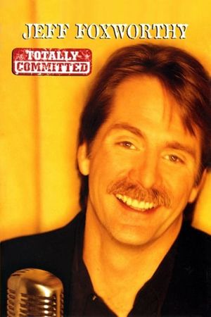 Jeff Foxworthy: Totally Committed's poster