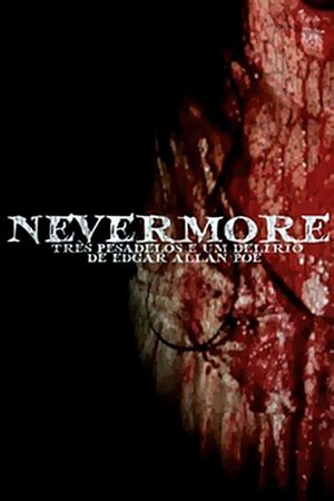 Nevermore - Três Pesadelos e Um Delírio de Edgar Allan Poe's poster