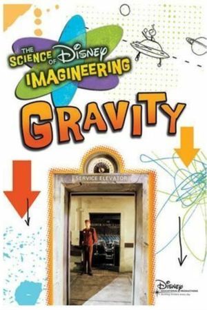 The Science of Disney Imagineering: Gravity's poster image