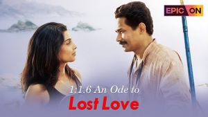 1:1.6 An Ode to Lost Love's poster