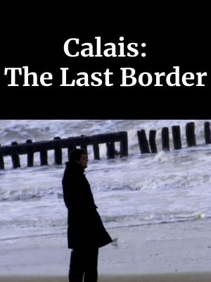 Calais: The Last Border's poster