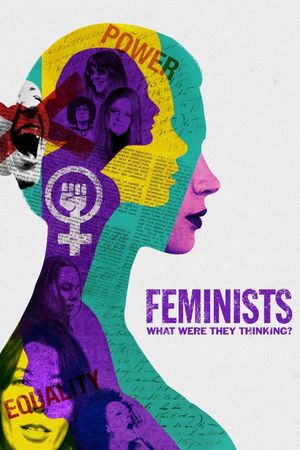 Feminists: What Were They Thinking?'s poster
