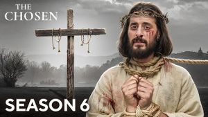 The Chosen: Season 6's poster