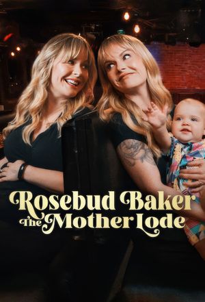 Rosebud Baker: The Mother Lode's poster