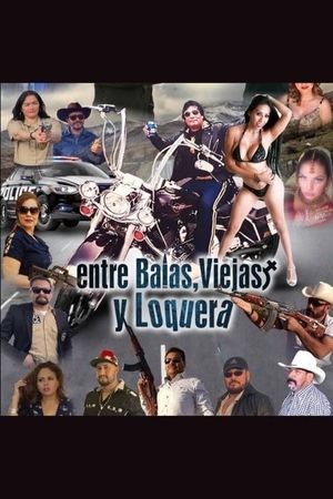 Entre Balas Viejas Y Loquera's poster