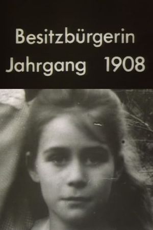 Besitzbürgerin, Jahrgang 1908's poster
