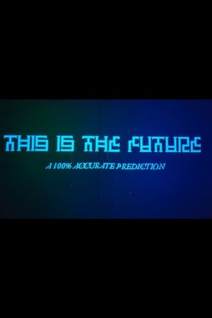 This Is The Future's poster