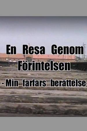 En resa genom förintelsen - min farfars berättelse's poster image