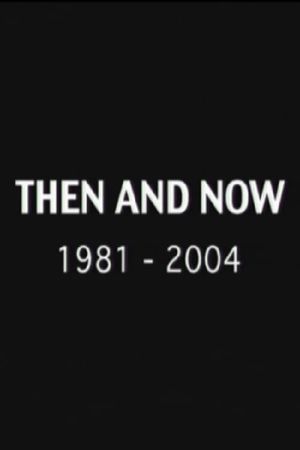 Then and Now: 1981-2004's poster