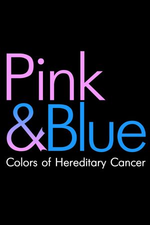 Pink & Blue: Colors of Hereditary Cancer's poster