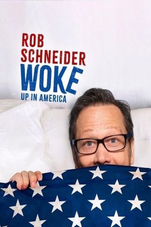 Rob Schneider: Woke Up in America's poster