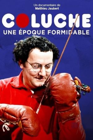 Coluche, une époque formidable's poster