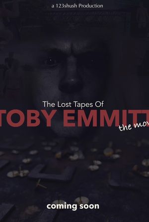 The Lost Tapes Of Toby Emmitt: The Movie's poster