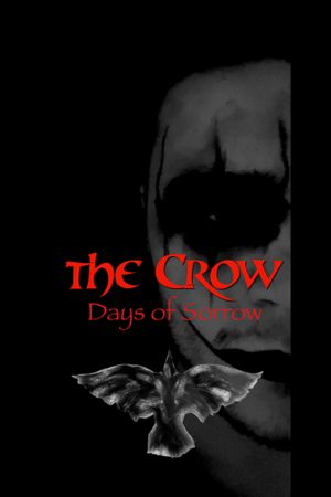 The Crow: Days of Sorrow's poster