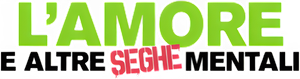 L'amore e altre seghe mentali's poster