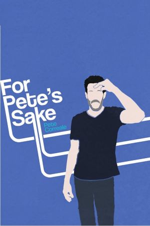 Pete Correale: For Pete's Sake's poster