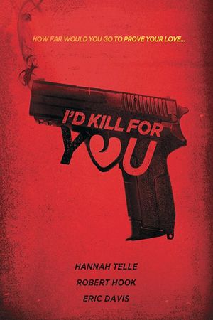 I'd Kill for You's poster