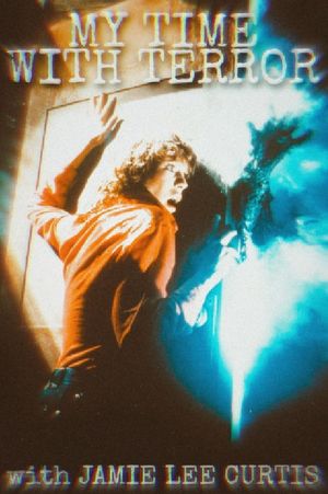 My Time with Terror with Jamie Lee Curtis's poster