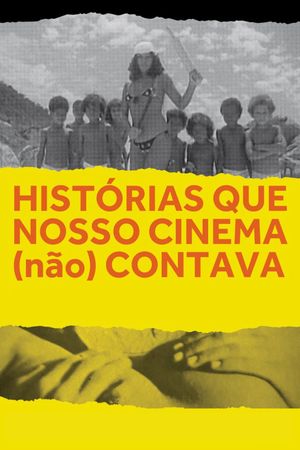 Histórias que nosso Cinema (não) Contava's poster