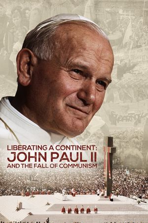 Liberating a Continent: John Paul II and the Fall of Communism's poster image