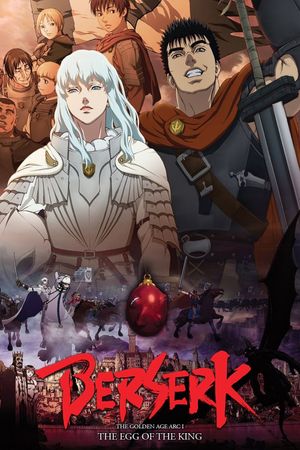 Berserk: The Golden Age Arc I - The Egg of the King's poster
