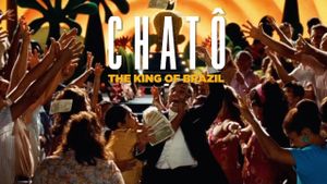 Chatô - The King of Brazil's poster