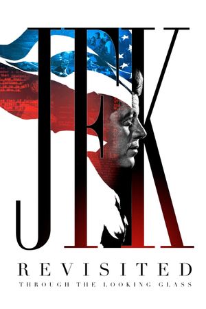 JFK Revisited: Through the Looking Glass's poster