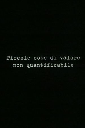 Small things of unquantifiable value's poster