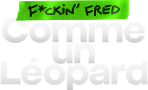 F*ckin' Fred : Comme un Léopard's poster