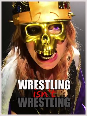 Wrestling Isn't Wrestling's poster