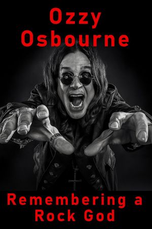 Ozzy Osbourne: Remembering a Rock God's poster