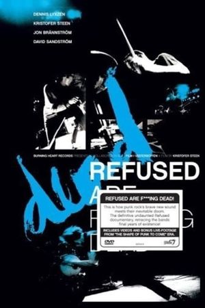 Refused Are Fucking Dead's poster