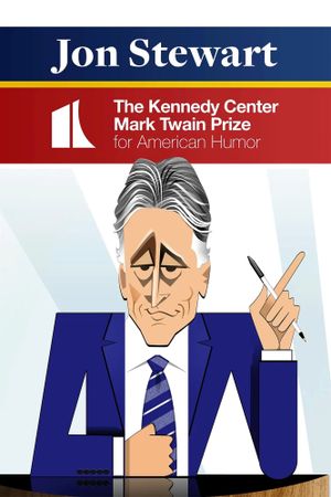 Jon Stewart: The Kennedy Center Mark Twain Prize's poster