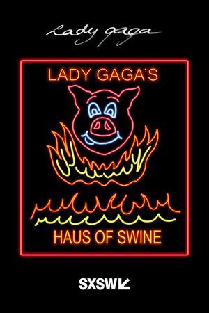 Lady Gaga’s Haus of Swine (Live at the SXSW #BoldStage)'s poster