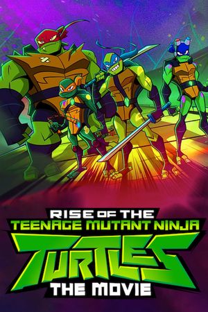 Rise of the Teenage Mutant Ninja Turtles: The Movie's poster